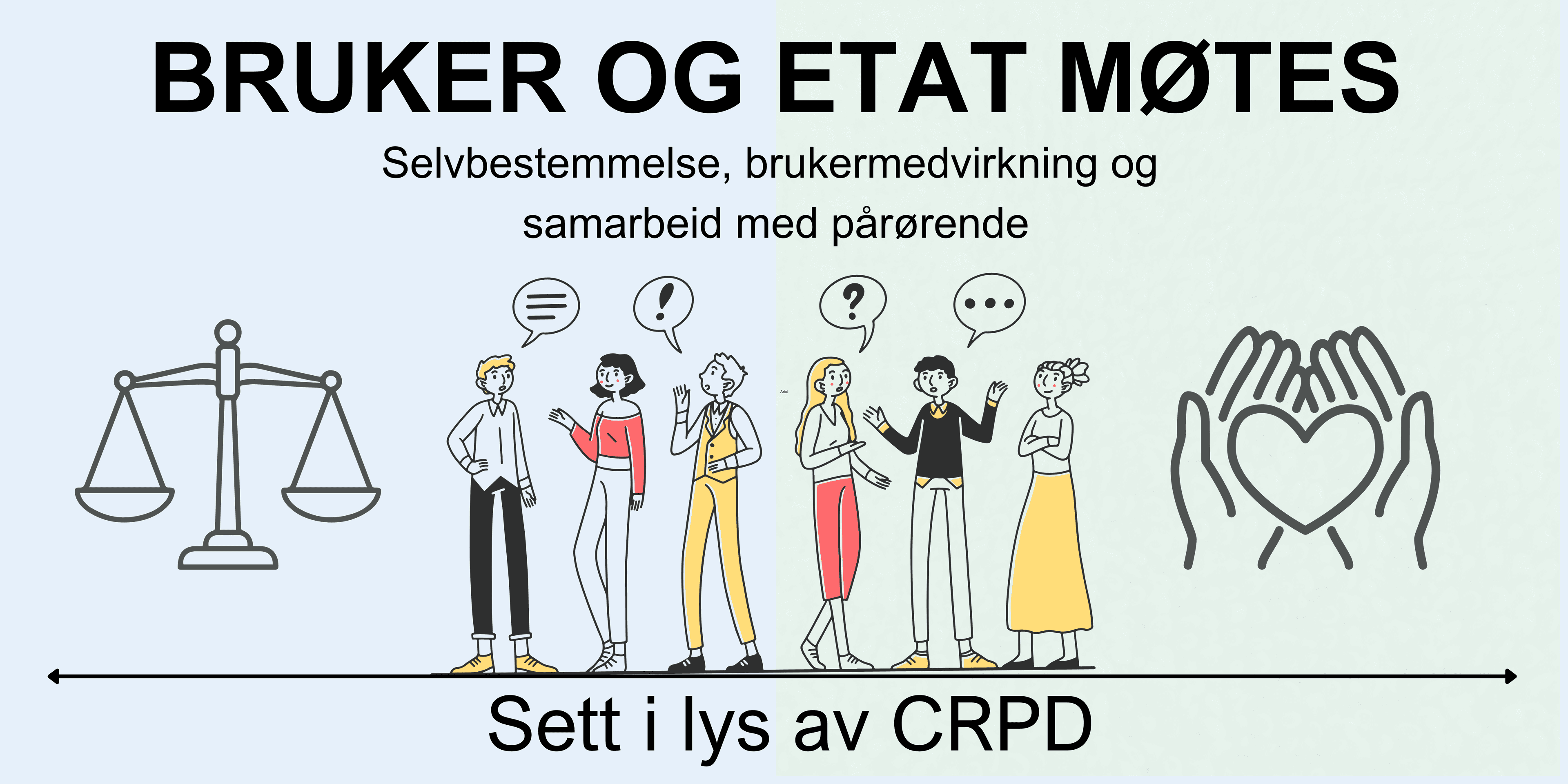 Banner til invitasjon for Bruker og etat møtes 2026, mennesker som står å konverserer, hjerte i to hender, vektskål. Tekst: Selvbestemmelse, brukermedvirkning og samarbeid med pårørense, sett i lys av CRPD